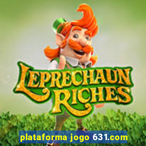 plataforma jogo 631.com